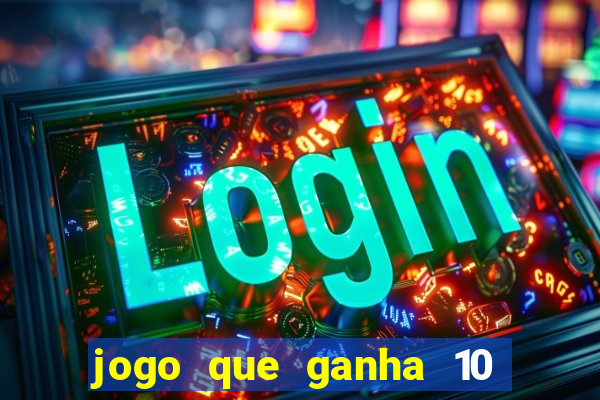 jogo que ganha 10 reais ao se cadastrar